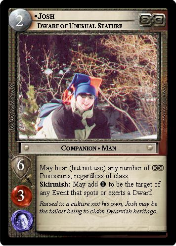 Josh, Dwarf of Unusual Stature